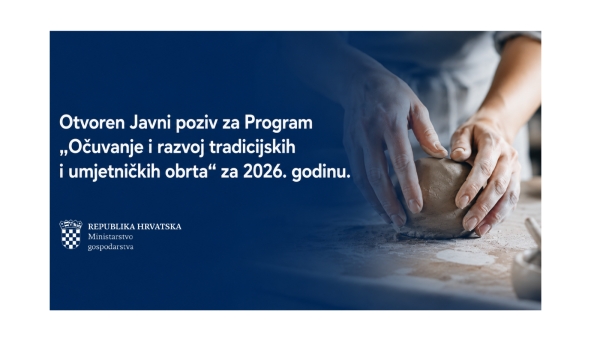 Javni poziv za Program „Očuvanje i razvoj tradicijskih i umjetničkih obrta“ za 2026. godinu